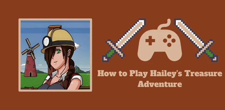 How to Play Hailey's Treasure Adventure